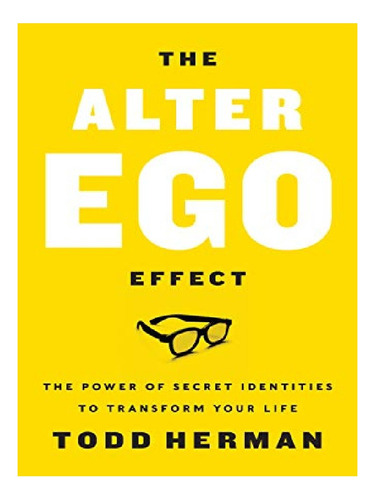 The Alter Ego Effect - Todd Herman. Eb12