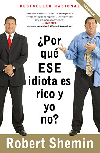 Libro :  Por Que Ese Idiota Es Rico Y Yo No? / How Come...