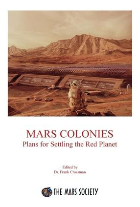 Libro Mars Colonies : Plans For Settling The Red Planet -...