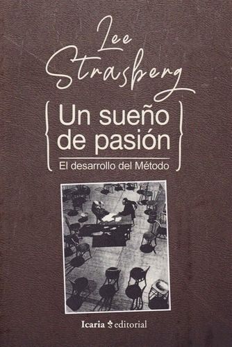 Un Sueã¿o De Pasion El Desarrollo Del Metodo - Strasberg,...