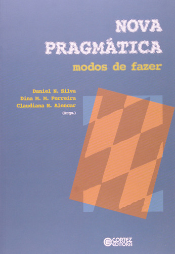  Nova Pragmática: Modos De Fazer  -  Claudiana N. Alencar 