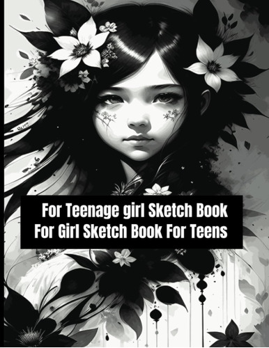 For Teenage Girl Sketch Book For Girl Sketch Book For 61ya7