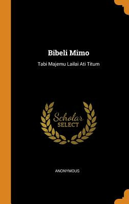 Libro Bibeli Mimo: Tabi Majemu Lailai Ati Titum - Anonymous