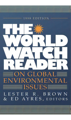 The World Watch Reader On Global Environmental Issues, De Brown, Lester Russell. Editorial W W Norton & Co, Tapa Blanda En Inglés