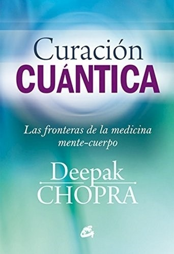 Curación Cuántica, Deepak Chopra, Gaia