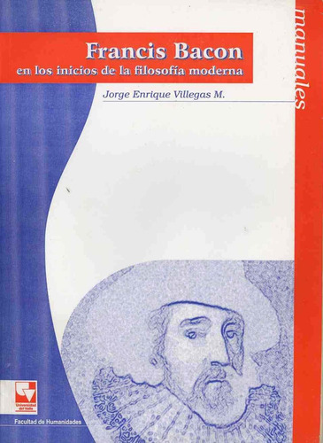 Francisco Bacon En Los Inicios De La Filosofía Moderna