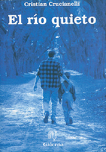 El Rio Quieto, De Crucianelli, Cristian. N/a, Vol. Volumen Unico. Editorial Jc Ediciones, Edición 1 En Español