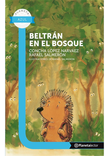 Beltrán En El Bosque, De Cha López Narváez | Rafael Salmerón. Editorial Planetalector, Tapa Blanda, Edición 1 En Español, 2013