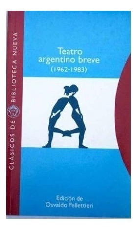 Teatro Argentino Breve( 1962- 1983) Solo Nuevos / Originales