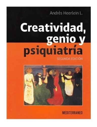 Libro Creatividad, Genio Y Psiquiatria 2ed.