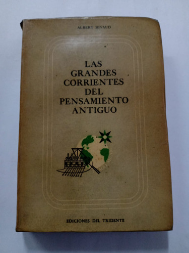 Las Grandes Corrientes Del Pensamiento Antiguo Albert Rivaud