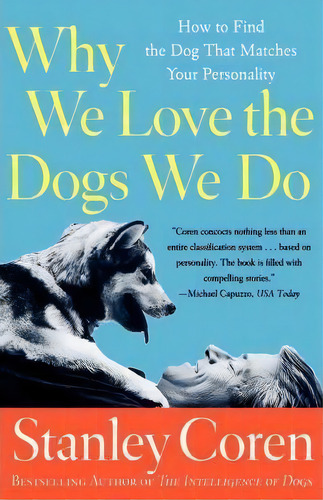 Why We Love The Dogs We Do, De Stanley Coren. Editorial Simon & Schuster Australia, Tapa Blanda En Inglés