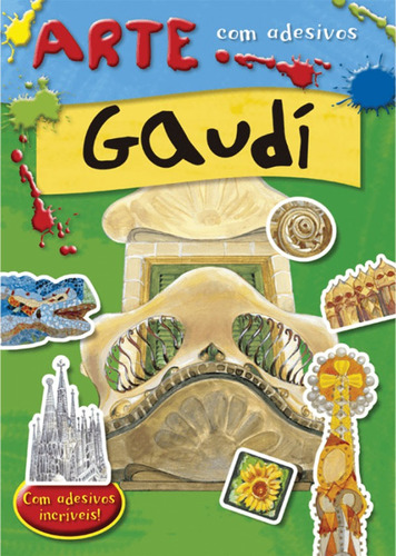 Gaudí, de Morán, José. Série Arte com adesivos Ciranda Cultural Editora E Distribuidora Ltda., capa mole em português, 2015