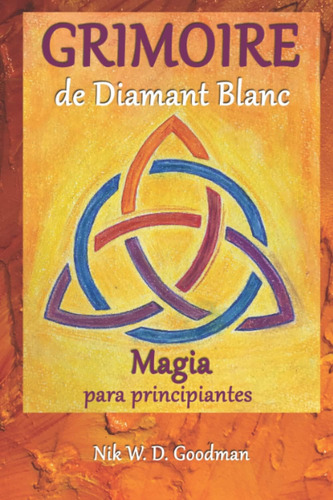Libro Grimoire De Diamant Blanc Magia Para Pricipiantes P