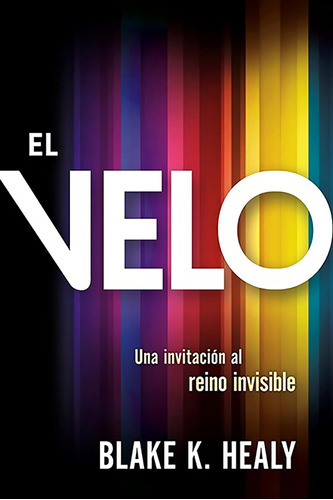 Libro: El Velo The Veil: Una Invitación Al Reino Invisible (