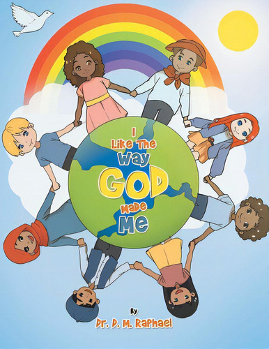 I Like The Way God Made Me, De Raphael, D. M.. Editorial Xlibris Us, Tapa Blanda En Inglés