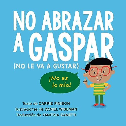 No Abrazar A Gaspar: (no Le Va A Gustar)