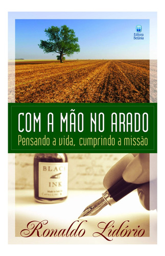 Com A Mão No Arado | Ronaldo Lidório, De Ronaldo Lidório. Editora Betânia, Capa Mole Em Português, 2019