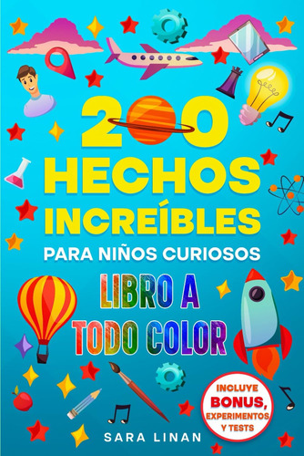 Libro: 200 Hechos Increíbles Para Niños Curiosos: ¡el Único 