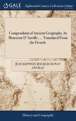 Libro Compendium Of Ancient Geography, By Monsieur D'anvi...