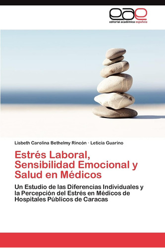 Libro:estrés Laboral, Sensibilidad Emocional Y Salud En Médi