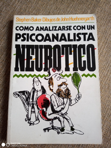 Como Analizarse Con Un Psicoanalista Neurótico - S. Baker  