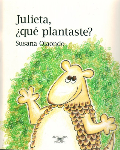 Julieta, Qué Plantaste? - Susana Olaondo