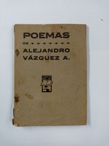 Poemas, Alejandro Vazquez, Primera Edición 1927