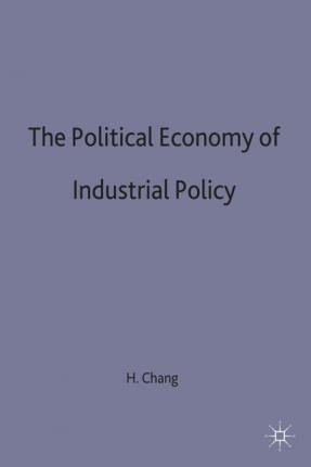 Libro The Political Economy Of Industrial Policy - H. Chang
