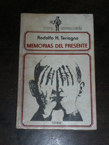 Memorias Del Presente - Rodolfo H. Terragno - Legasa