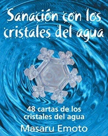 Sanacion Con Los Cristales Del Agua - Masaru Emoto