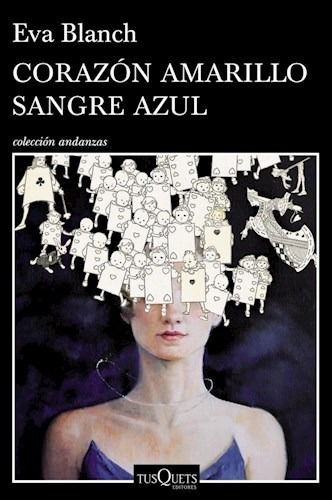 Corazon Amarillo Sangre Azul - Eva Blanch - Ed: Tusquets