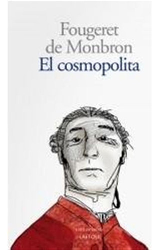 Cosmopolita O El Ciudadano Del Mundo,el - Fougeret De Montbr