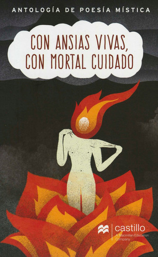 Con Ansias Vivas,con Mortal Cuidado Antologia De Poesia Mistica, De Ediciones Castillo. Editorial Castillo A Macmillan Education Company, Edición 1 En Español, 2015