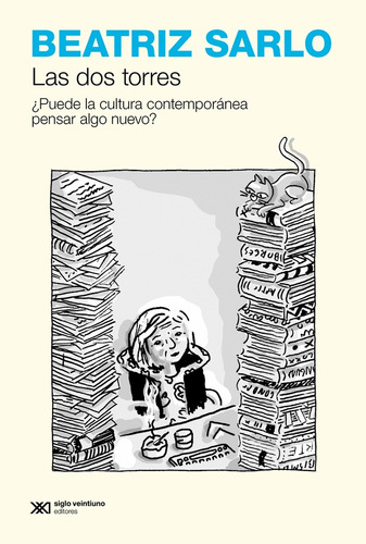 Libro Las Dos Torres - Beatriz Sarlo - Siglo Xxi