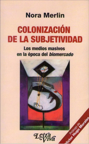 Colonización De La Subjetividad - Merlín, Nora - Letra Viva
