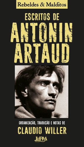 Escritos de Antonin Artaud, de Artaud, Antonin. Série Rebeldes e Malditos Editora Publibooks Livros e Papeis Ltda., capa mole em português, 2019