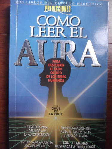 Como Leer El Aura Descubrir Lado Oculto Orus De La Cruz