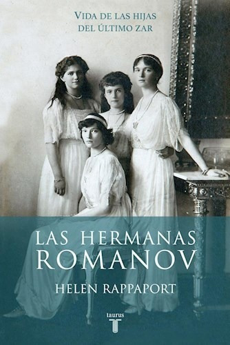 Libro Las Hermanas Romanov De Helen Rappaport
