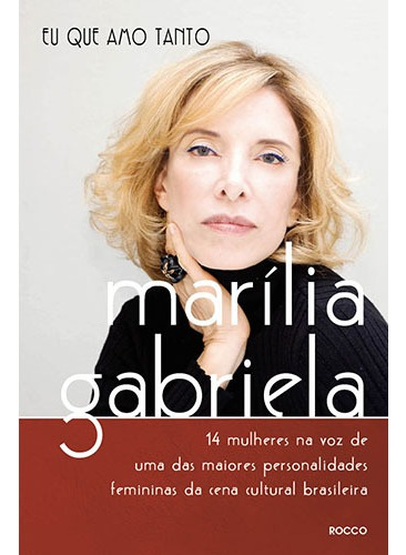 Eu que amo tanto, de Gabriela, Marília. Editora Rocco Ltda, capa mole em português, 2009