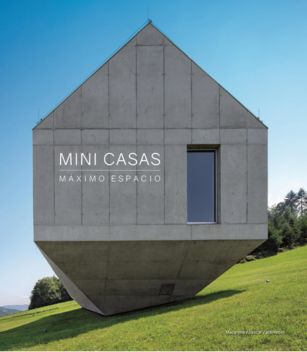 Mini Casas- Maximo Espacio (td) - Abascal Valdenebro, Macare