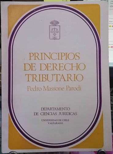 Principios De Derecho Tributario.2a. Ed. C-1 / Pedro Massone
