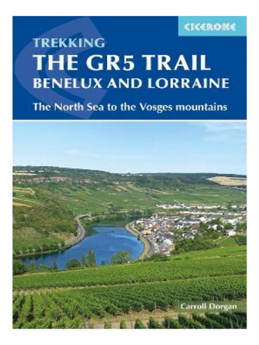 The Gr5 Trail - Benelux And Lorraine - Carroll Dorgan. Eb17