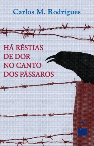 Libro Há Réstias De Dor No Canto Dos Pássaros - M. Rodrig