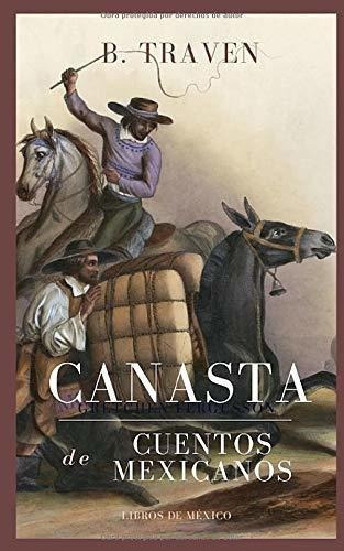 Canasta De Cuentos Mexicanos - Traven, B., de Traven. Editorial Independently Published en español