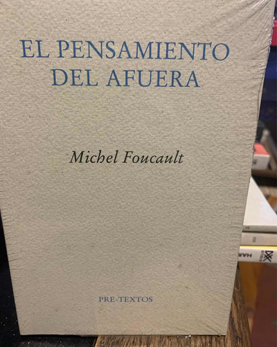 El Pensamiento Del Afuera. Michel Foucault · Pre-textos