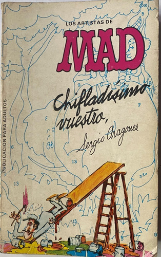 Los Artistas Mad, Chifladísimo, Sergio Aragones, C7