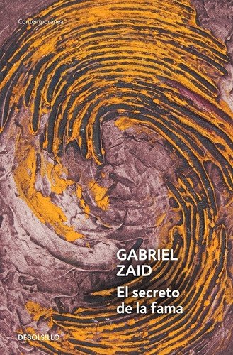 El secreto de la fama, de Zaid, Gabriel. Contemporánea Editorial Debolsillo, tapa blanda en español, 2013