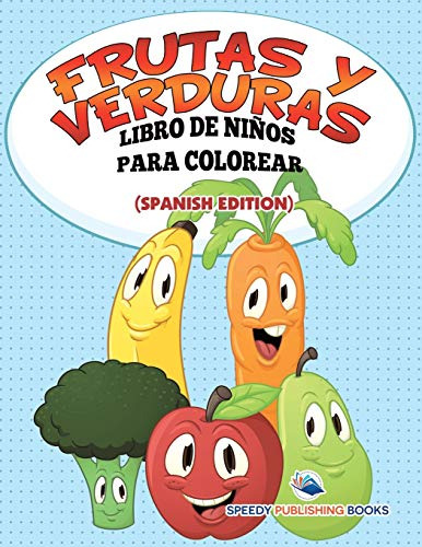 Frutas Y Verduras Libro De Niños Para Colorear -spanish Edit