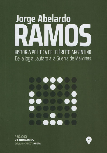 Historia Politica Del Ejercito Argentino - De La Logia Lautaro A La Guerra De Malvinas, de Ramos, Jorge Abelardo. Editorial PUNTO DE ENCUENTRO, tapa blanda en español, 2019